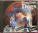 CD - English Dogs - All The World's A Rage
