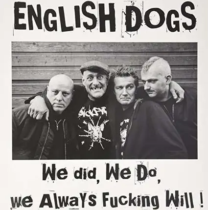 English Dogs - We Did, We Do, We..