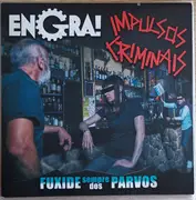 7inch Vinyl Single - Engra! / Impulsos Criminais - Fuxide Sempre Dos Parvos - EP