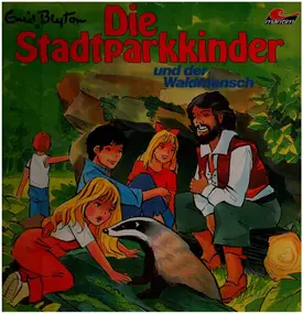 Enid Blyton - Die Stadtparkkinder Und Der Waldmensch