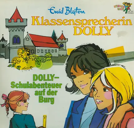 Enid Blyton - Dolly - Schulabenteuer auf der Burg - Klassensprecherin Dolly