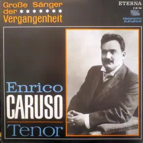 Enrico Caruso - Enrico Caruso Tenor