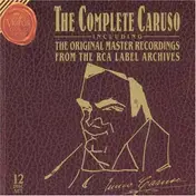 Enrico Caruso - The Complete Caruso (Including The Original Victor Talking Machine Co. Master Recordings)