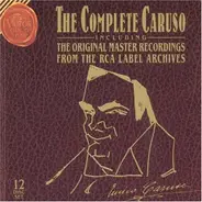 Enrico Caruso - The Complete Caruso (Including The Original Victor Talking Machine Co. Master Recordings)