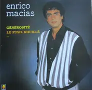 Enrico Macias - Générosité / Fusil Rouillé