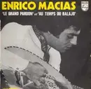 7inch Vinyl Single - Enrico Macias - Le Grand Pardon / Au Temps Du Balajo