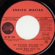 7inch Vinyl Single - Enrico Macias - Adieu Mon Pays / Par Ton Premier Baiser / Oh Guitare, Guitare / Ma Maison, Ma Maison