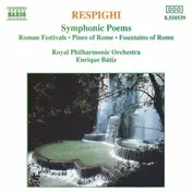 Enrique Batiz - Respighi: Sinfonische Dichtungen