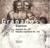 Enriqué Granados - Goyescas - Goyescas No. 1 - 6, Estudios Exprisivos No. 1 - 6