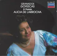 Enrique Granados — Alicia De Larrocha - Goyescas / El Pelele