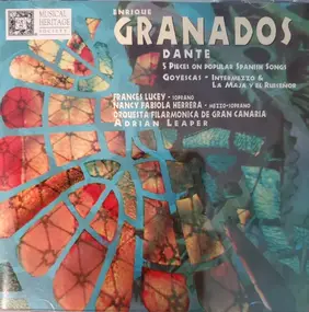 Enriqué Granados - Dante; 5 Pieces On Popular Spanish Songs; Goyescas