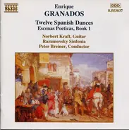 Granados - Twelve Spanish Dances / Escenas Poeticas, Book 1