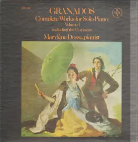 Enriqué Granados - Complete Works for Solo Piano Vol. 1