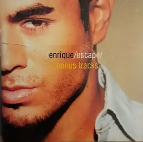 Enrique Iglesias - Escape + Bonus Tracks