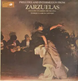 Enrique Garcia Asensio - Preludes and Intermezzos from Zarzuelas