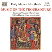 Ensemble Unicorn • Oni Wytars • Michael Posch • Marco Ambrosini - Music of the Troubadours