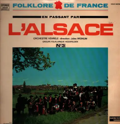 Ensemble "Vehrele" · Jules Weinum , Groupe Folklorique De Hochfelden - En Passant Par L'Alsace N°3
