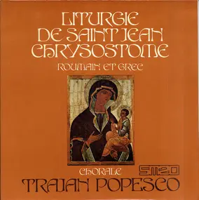 Ensemble Vocal Trajan Popesco - Liturgie De Saint Jean Chrysostome, Roumain Et Grec