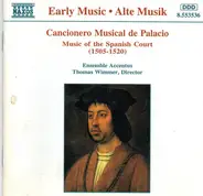 De Anchieta / Enzina / Badajoz a.o. - Cancionero Musical de Palacio (Music Of The Spanish Court (1505 - 1520))