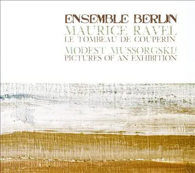 Ravel / Mussorgsky / Ensemble Berlin - Le Tombeau De Couperin / Pictures Of An Exhibition