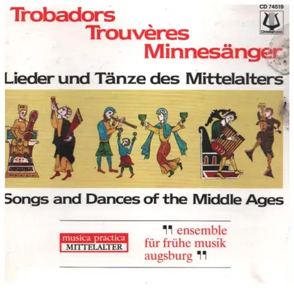 Ensemble für frühe Musik Augsburg - Trobadors Trouvères Minnesänger - Songs And Dances Of The Middle Ages