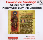 Ensemble Für Frühe Musik Augsburg - Camino de Santiago: Musik auf dem Pilgerweg zum Hl. Jacobus