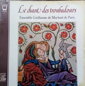 Ensemble Guillaume de Machaut de Paris - Le Chant Des Troubadours