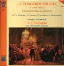 LP - Ensemble Il Dolcimelo - Le concerto soliste au XVIII° siècle - Gatefold