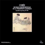 Ensemble Jong Nong Ak Ohô - Corée (Musique Instrumentale De La Tradition Classique)