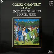 Ensemble Organum / Marcel Pérès - Codex Chantilly - Airs De Cour