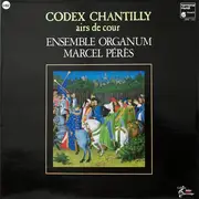 LP - Ensemble Organum / Marcel Pérès - Codex Chantilly - Airs De Cour - Gatefold