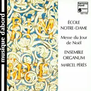 Ensemble Organum / Marcel Pérès - École Notre-Dame: Messe Du Jour De Noël