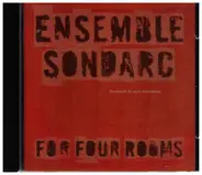 Ensemble Sondrac - For Four Rooms