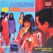 LP - Ensemble Steve Nicholls - Abends In Der Bar (Stimmungsvolle Barmusik)