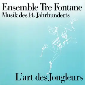 Ensemble Tre Fontane - L'Art Des Jongleurs