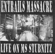 ENTRAILS MASSACRE - Live On MS Stubnitz / Que Despierte El Leñador