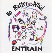 Entrain - No Matter What