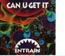 CD - Entrain - Can U Get It