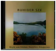 Entspannungsmusik - Ruhiger See (Musik zum Erleben, Genießen, Entspannen)