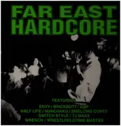 Envy, GMF, Wrench, a.o. - Far East Hardcore