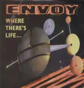 Envoy - Where There's Life...