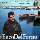 7inch Vinyl Single - Enzo Del Forno - 'A Rundinella E 'O Mandulino / Lacreme Amare - No Cover