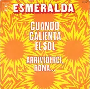 Esmeralda - Cuando Calienta El Sol / Arrivederci, Roma...