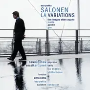 Esa-Pekka Salonen - LA Variations / Five Images After Sappho / Mania / Gambit / Giro