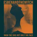 LP - Esben And The Witch - Wash The Sins Not Only The Face