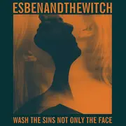 LP - Esben And The Witch - Wash The Sins Not Only The Face