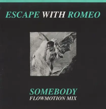 Escape With Romeo - Somebody (Flowmotion Mix) / Nothing Lasts Forever, Except...