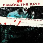 Escape the Fate - There's No Sympathy For The Dead