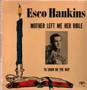LP - Esco Hankins - Mother Left Me Her Bible