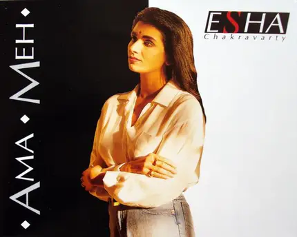 Esha Chakravarty - Ama Meh